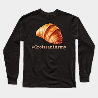 Croissant Army Long Sleeve T-Shirt